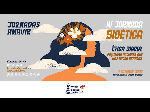 IV Jornada Bioética: Ética Diaria. Pequeñas acciones que nos hacen grandes.